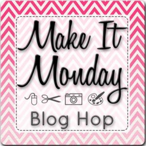 Make it Monday blog hop image
