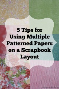 5 Tips for Using Multiple Patterned papers on a Scrapbook Layout. https://scrapbookwonderland.com
