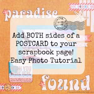 Add both sides of a postcard to your scrapbook layout easily using this simple photo tutorial.