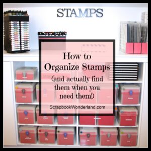 How to Organize Stamps and find them when you actually want to use them!