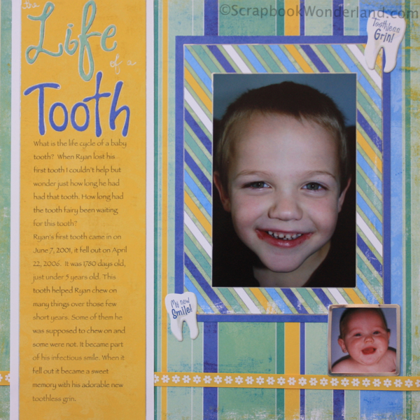What a fun idea for a page! It shows when he got his first tooth and when he lost his first tooth!