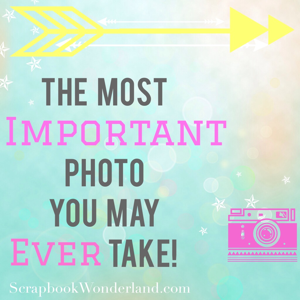 The Most Important Photo You May Ever Take!
